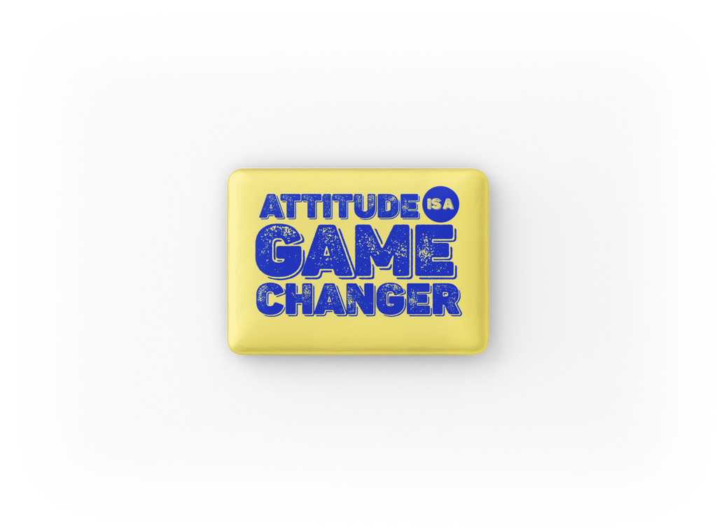 Attitude is a Game Changer Button