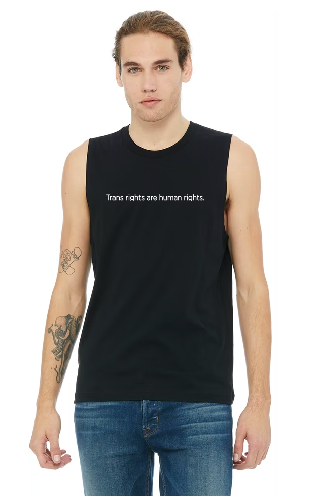 Trans Rights Are Human Rights • Muscle Tee