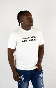 I am Black. Don't POC me T-shirt