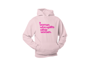 A woman who uplifts other women • Hot Pink Lettered Hoodie
