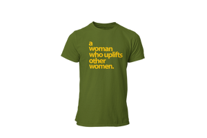 A woman who uplifts other women Tee