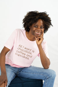 All I Want Is Chocolate • Pink Tee