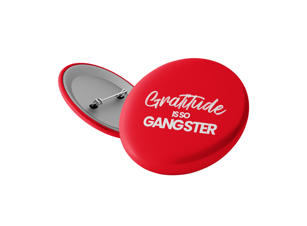 Gratitude Is So Gangster Button