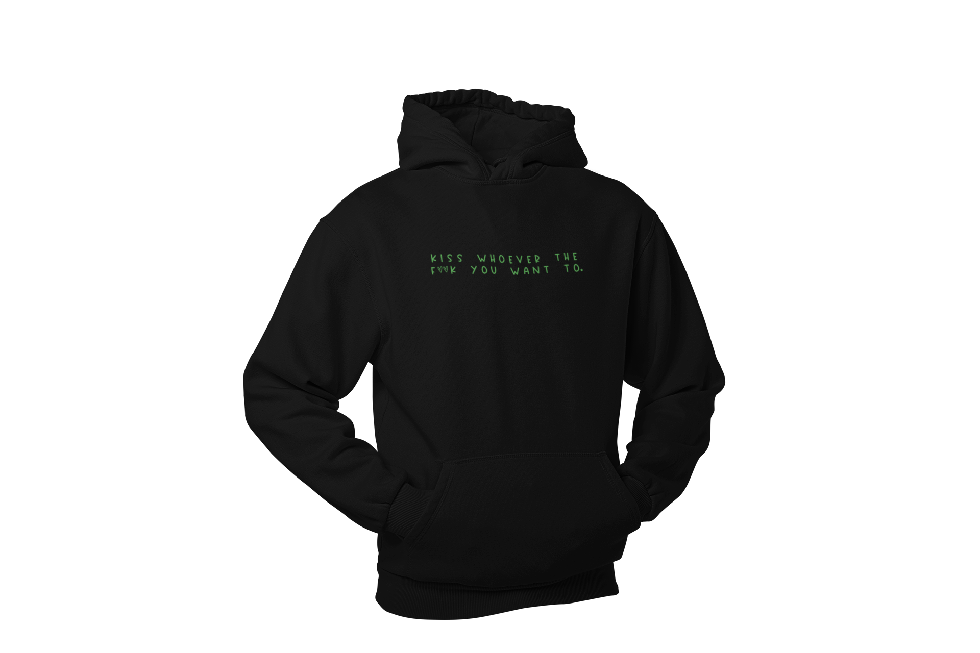 Kiss Whoever The F💚💚k You Want • Black + Green Hoodie