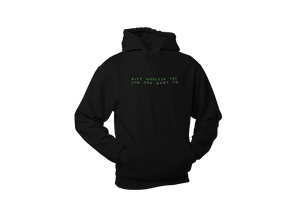 Kiss Whoever The F💚💚k You Want • Black + Green Hoodie