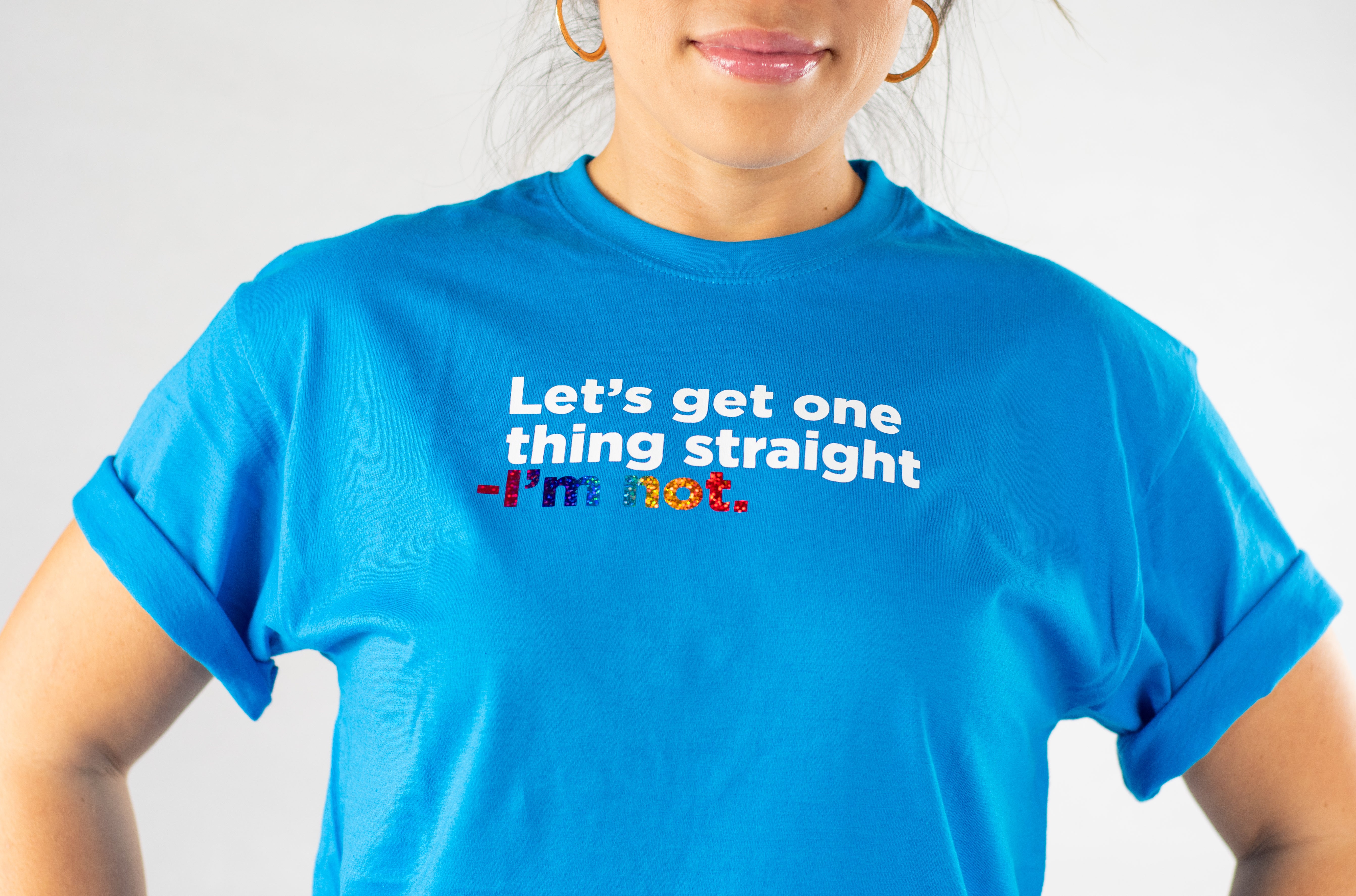 Let's Get One Thing Straight, I'm Not • Glitter Tee