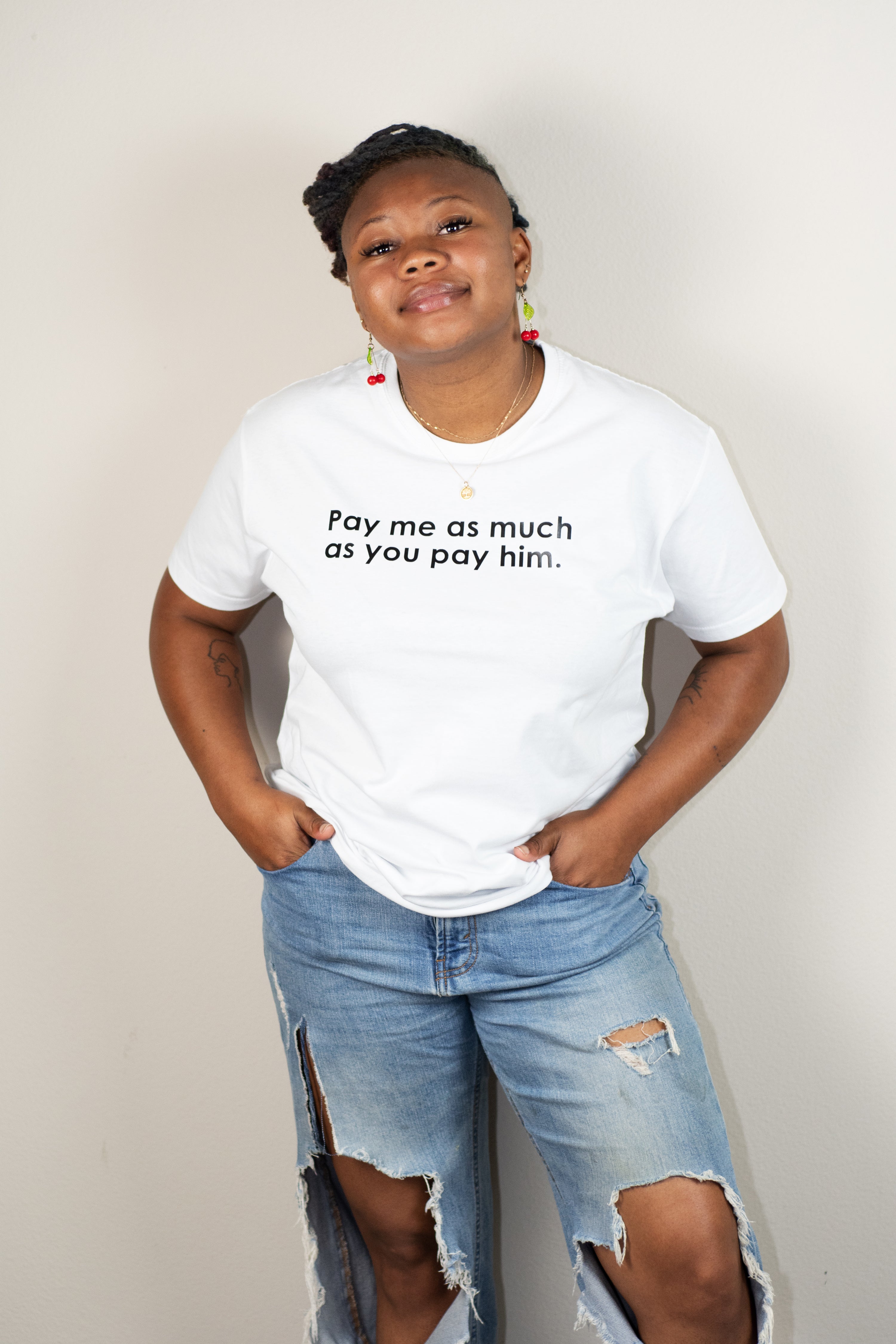 Pay Me As Much As You Pay Him Tee