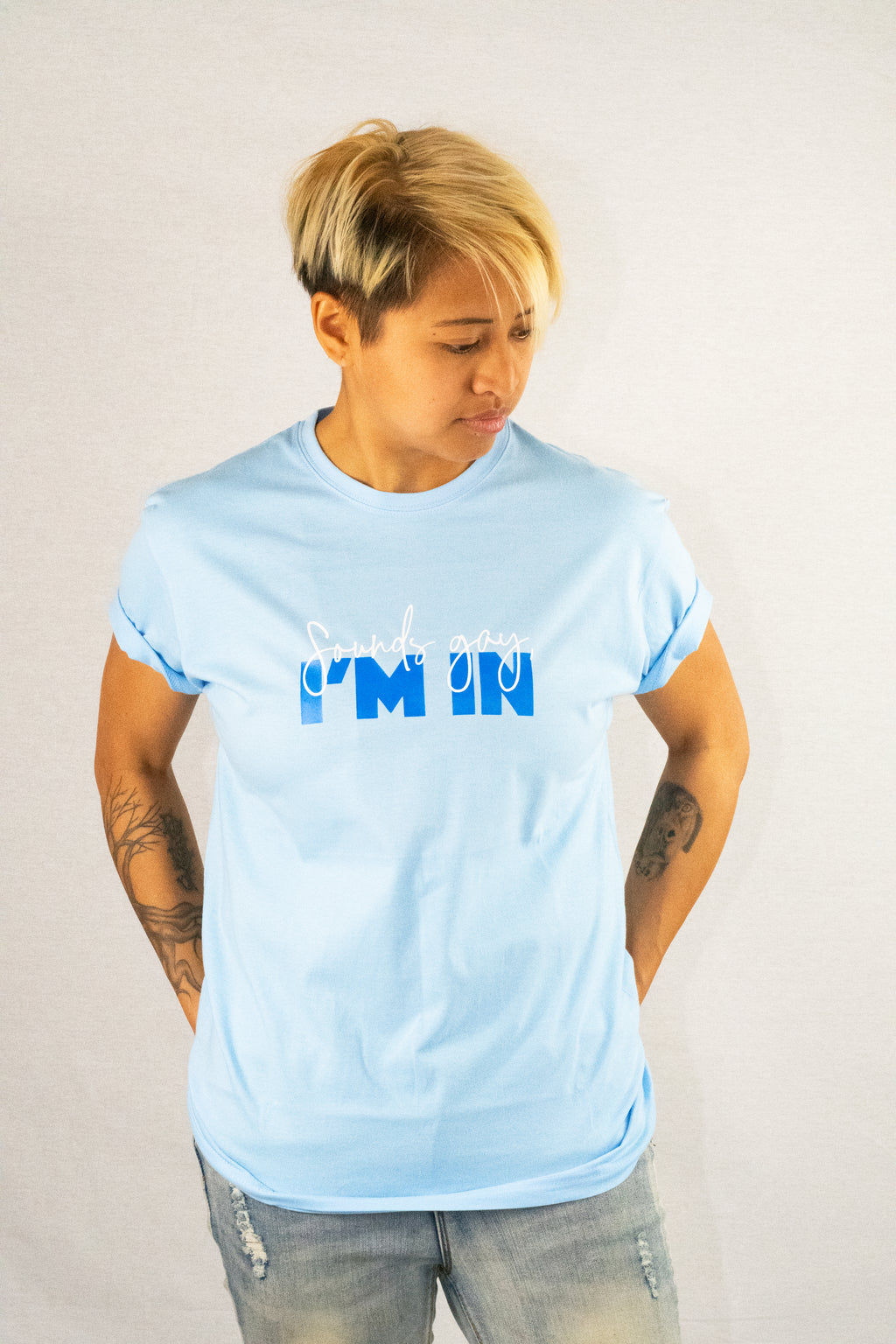 Sounds Gay, I'm In • Baby Blue Tee
